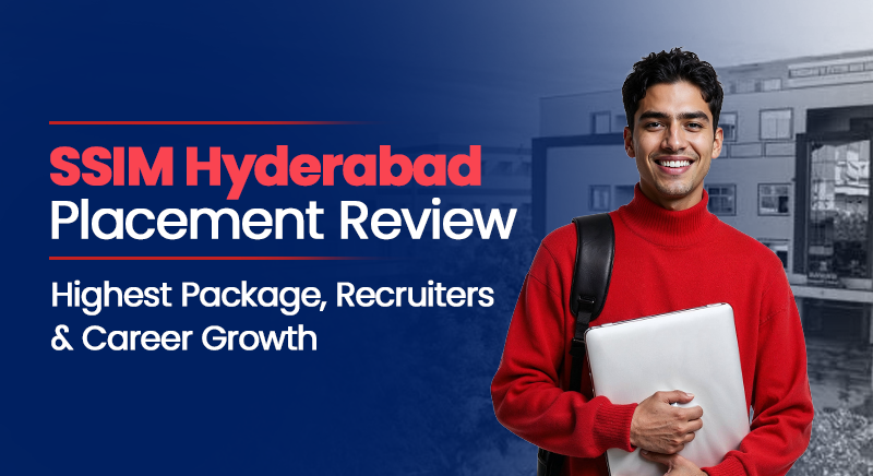SSIM Hyderabad Placement Review: Highest Package, Recruiters & Career ...